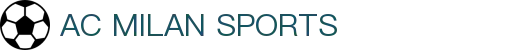 米兰体育· (中国)官方网站 - AC MILAN
